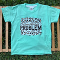 Somebody's Problem Tee