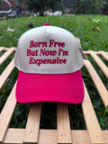 Born Free But Now I'm Expensive Toddler trucker hat